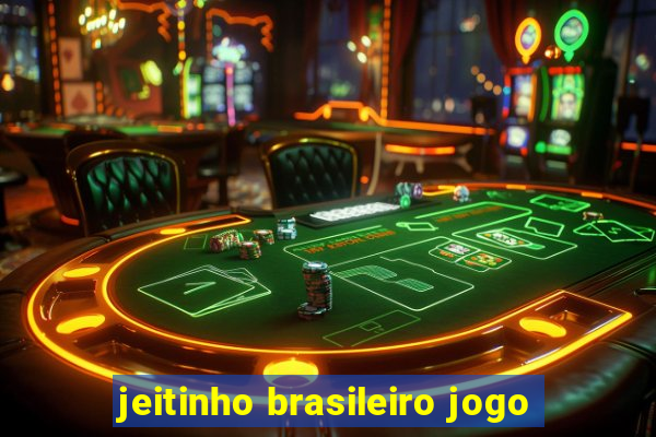 jeitinho brasileiro jogo